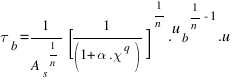 tau_b = 1/{A_s}^{1/n} {[{ 1/ {(1 + alpha . chi^q)} }]}^{1/n} . {u_b}^{1/n-1}. u