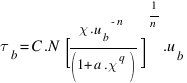 tau_b = C.N {[{ {chi . {u_b}^{-n} }/ {(1 + a . chi^q)} }]}^{1/n} . u_b