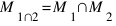 M_{1∩2}=M_1 ∩ M_2
